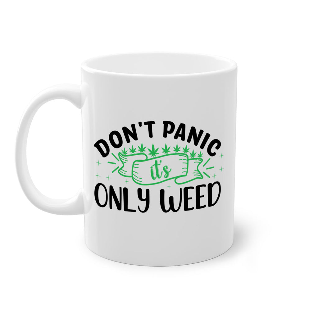 dont panic its only weed 69#- marijuana-Mug / Coffee Cup