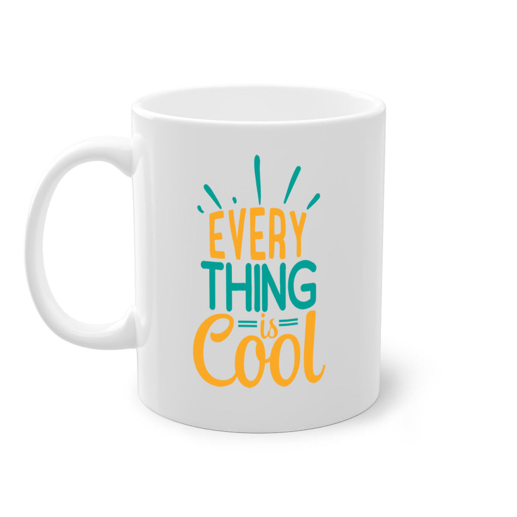 every thing is cool Style 105#- Summer-Mug / Coffee Cup