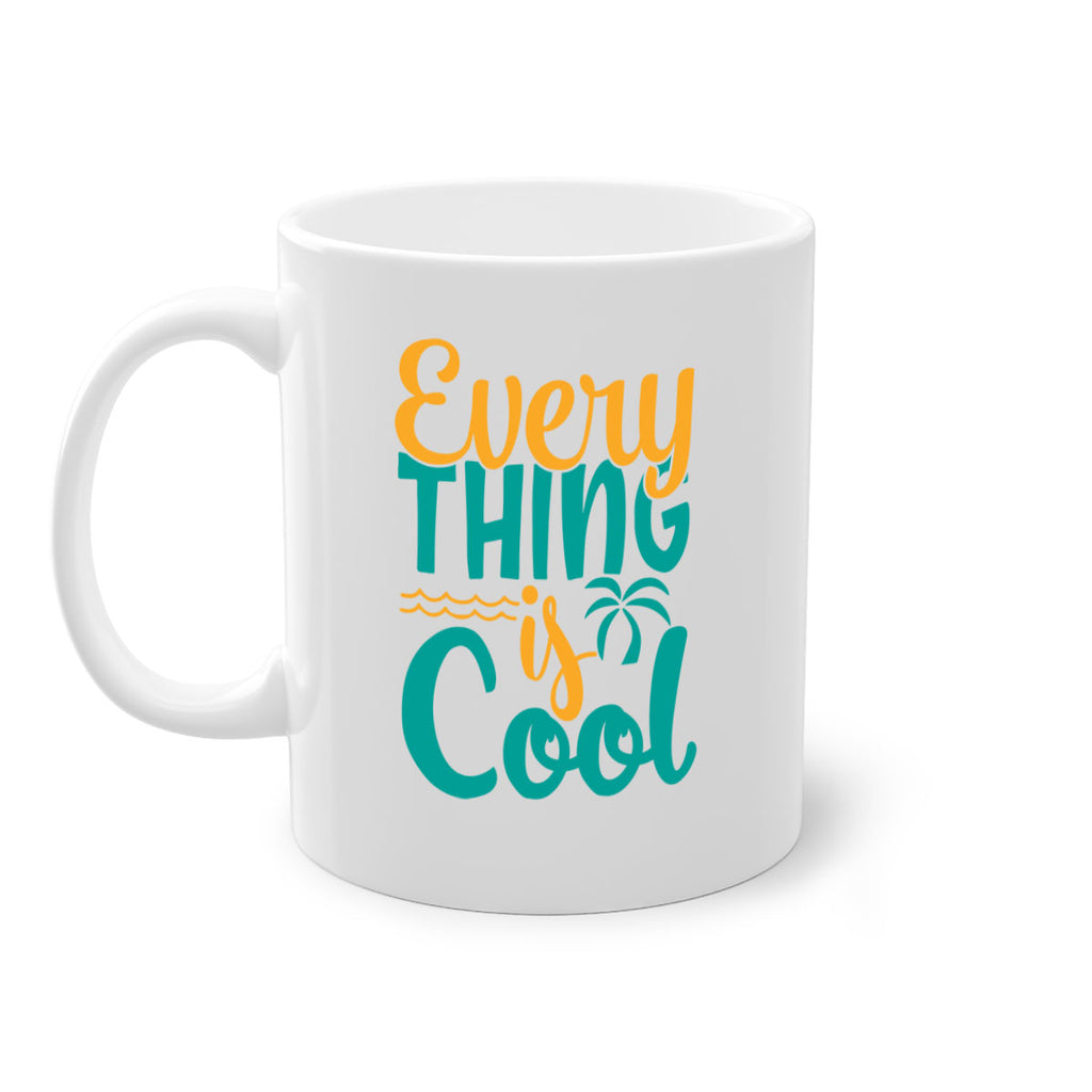 every thing is cool Style 106#- Summer-Mug / Coffee Cup