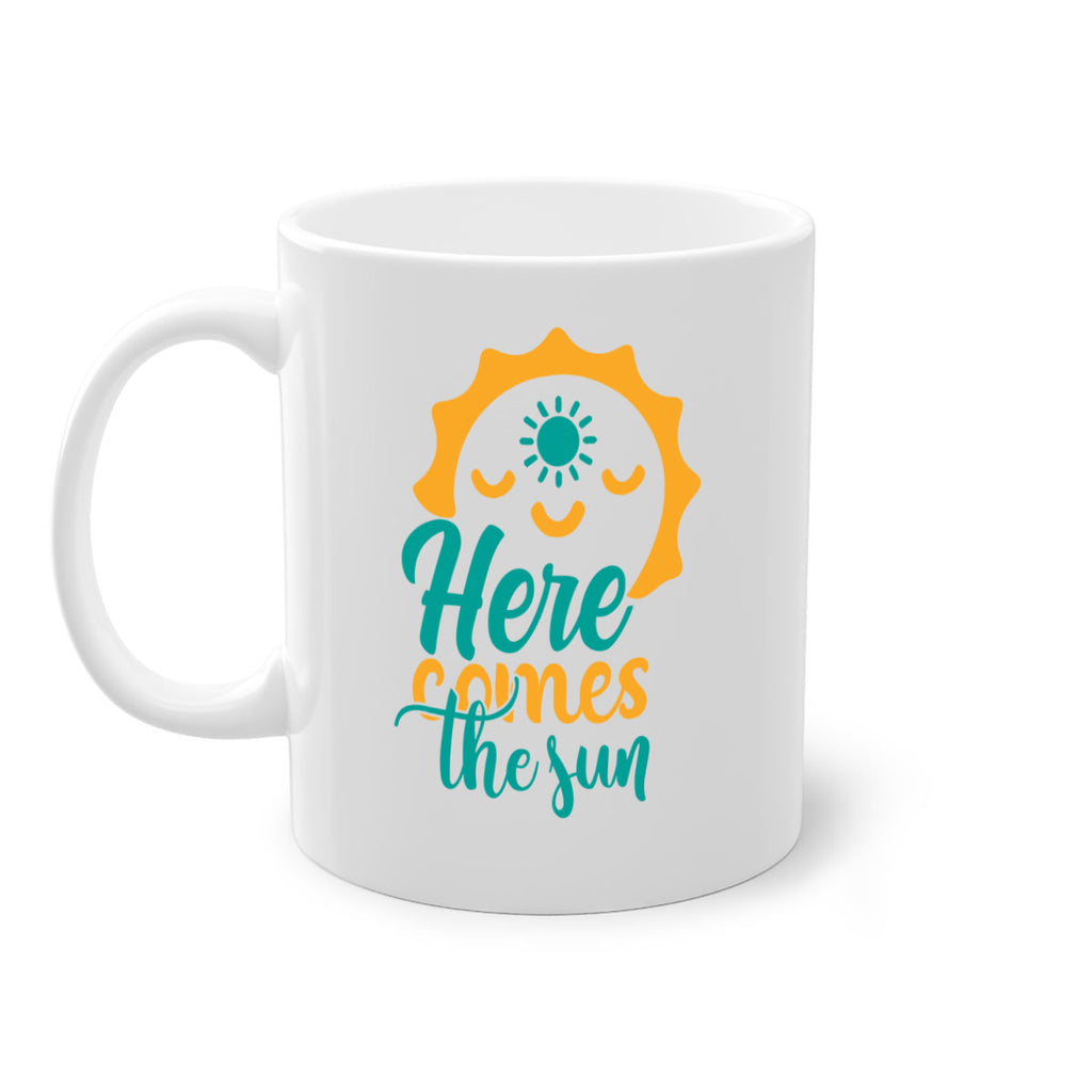 here comes the sun Style 96#- Summer-Mug / Coffee Cup