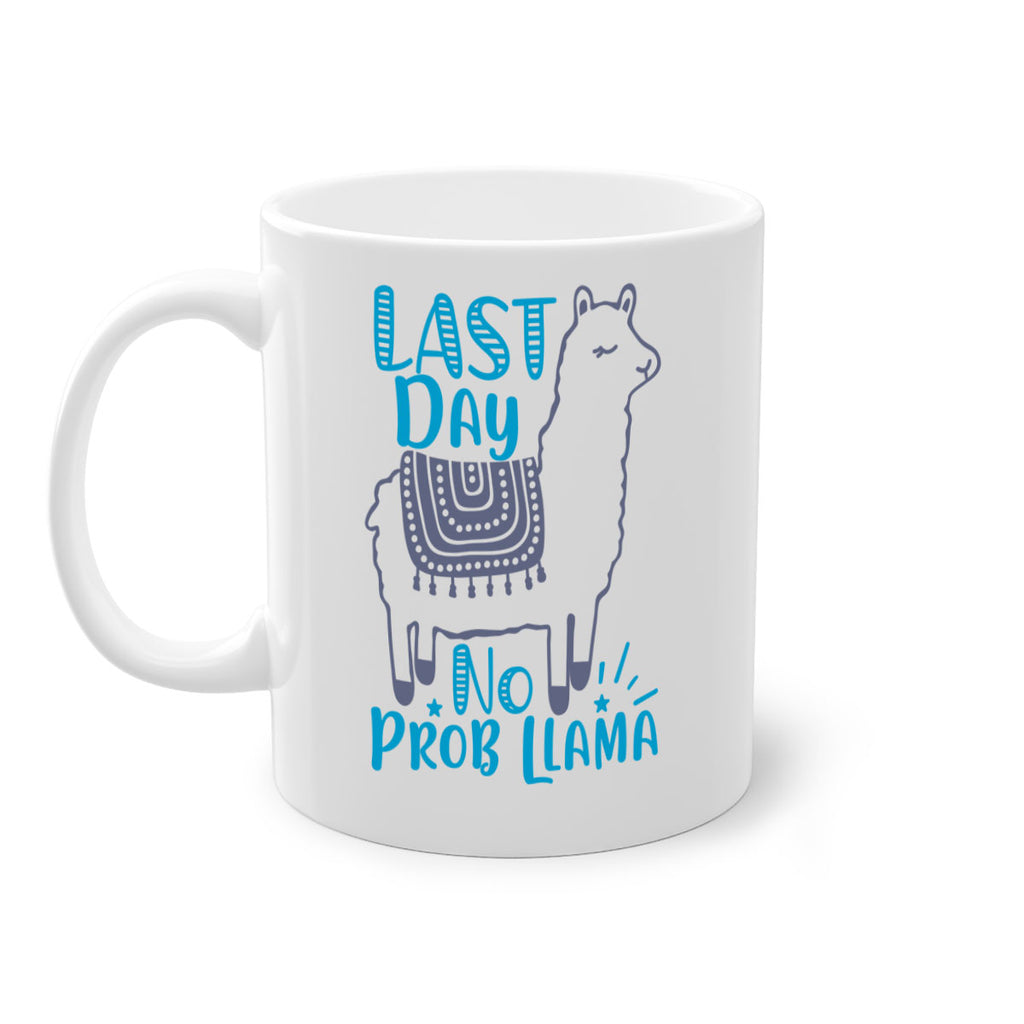 last day no prob llama 3#- last day of school-Mug / Coffee Cup