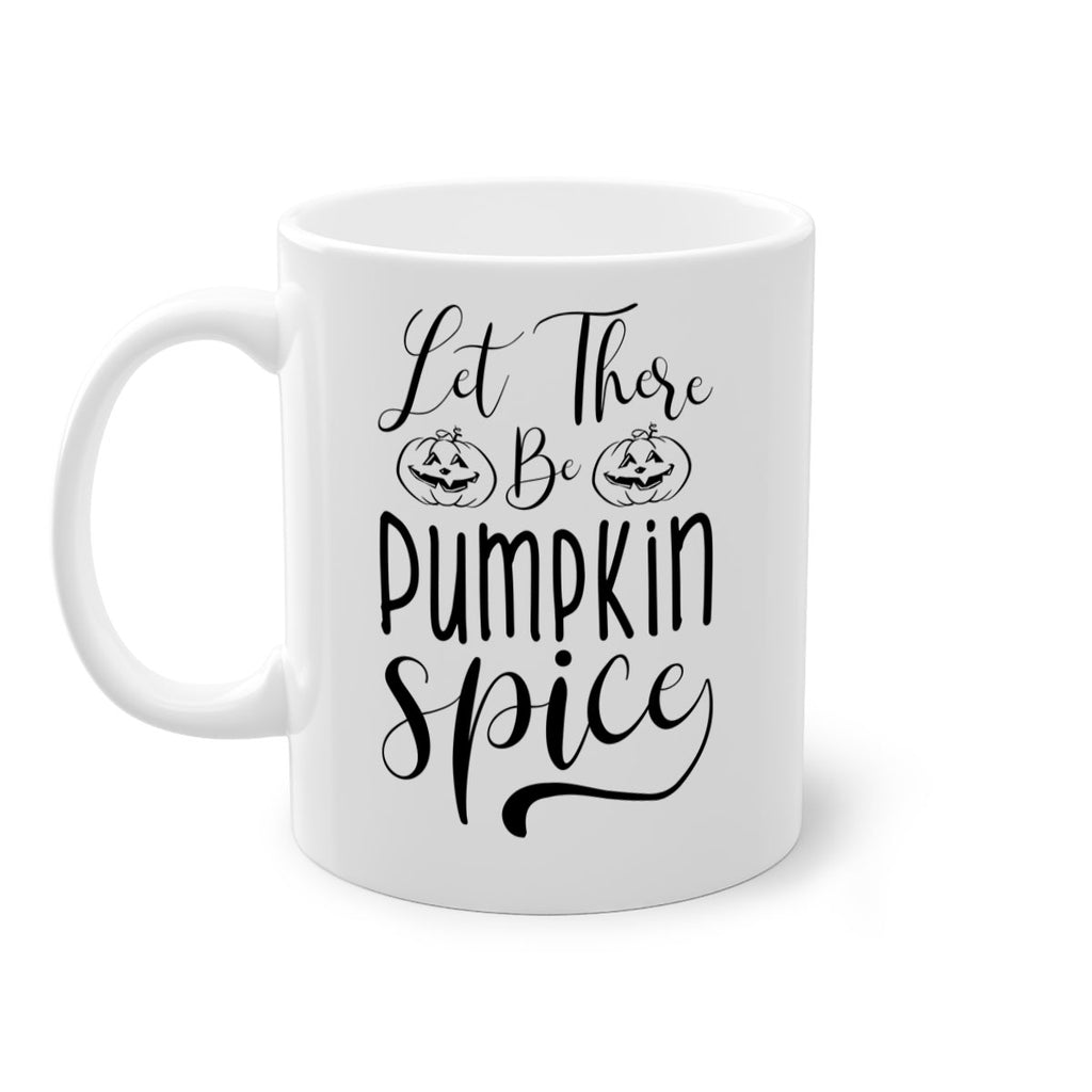 let there be pumpkin spice 400#- fall-Mug / Coffee Cup
