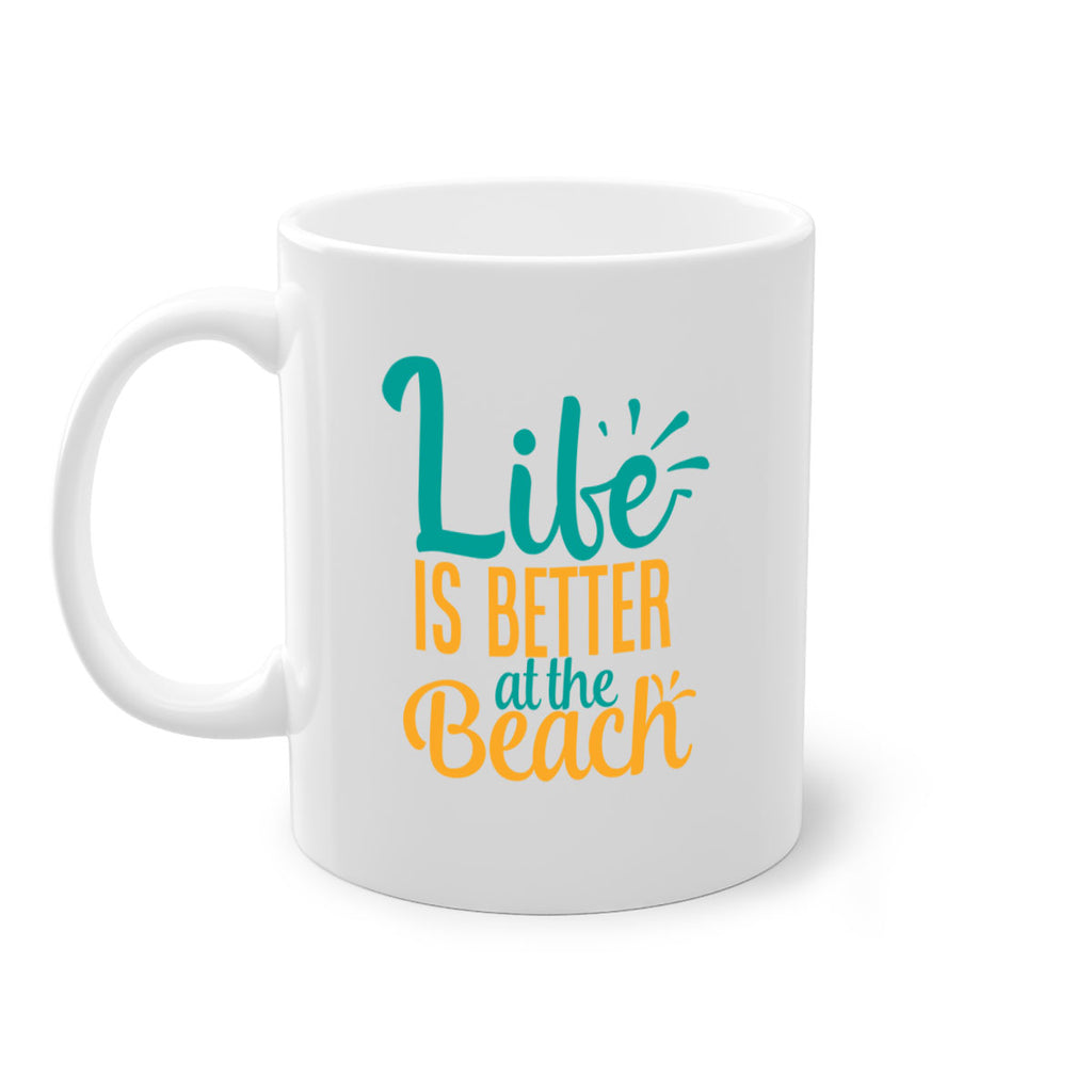 life is better at the beach Style 91#- Summer-Mug / Coffee Cup