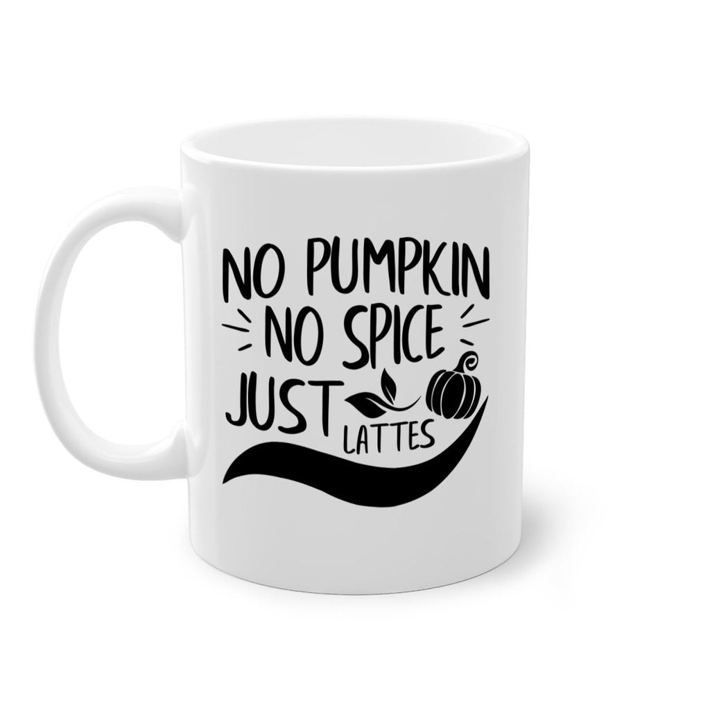 no pumpkin no spice just lattes 441#- fall-Mug / Coffee Cup