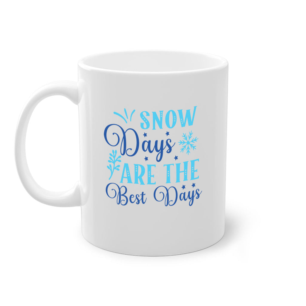 snow days are the best days 366#- winter-Mug / Coffee Cup