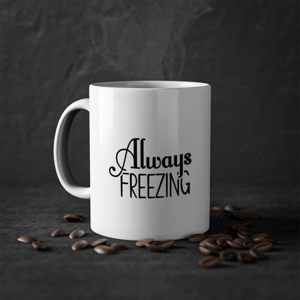 Always Freezing 7#- winter-Mug / Coffee Cup