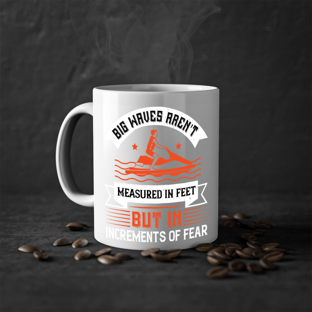 Big waves arent measured in feet but in increments of fear 2385#- surfing-Mug / Coffee Cup
