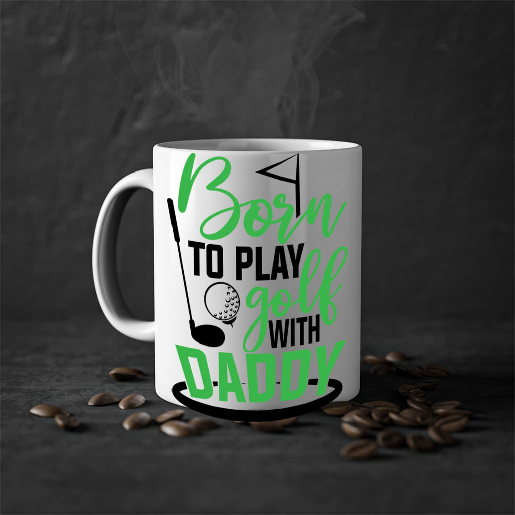 Born to play golf with daddy 1412#- golf-Mug / Coffee Cup