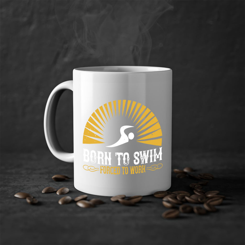 Born to swim Forced to work 1410#- swimming-Mug / Coffee Cup