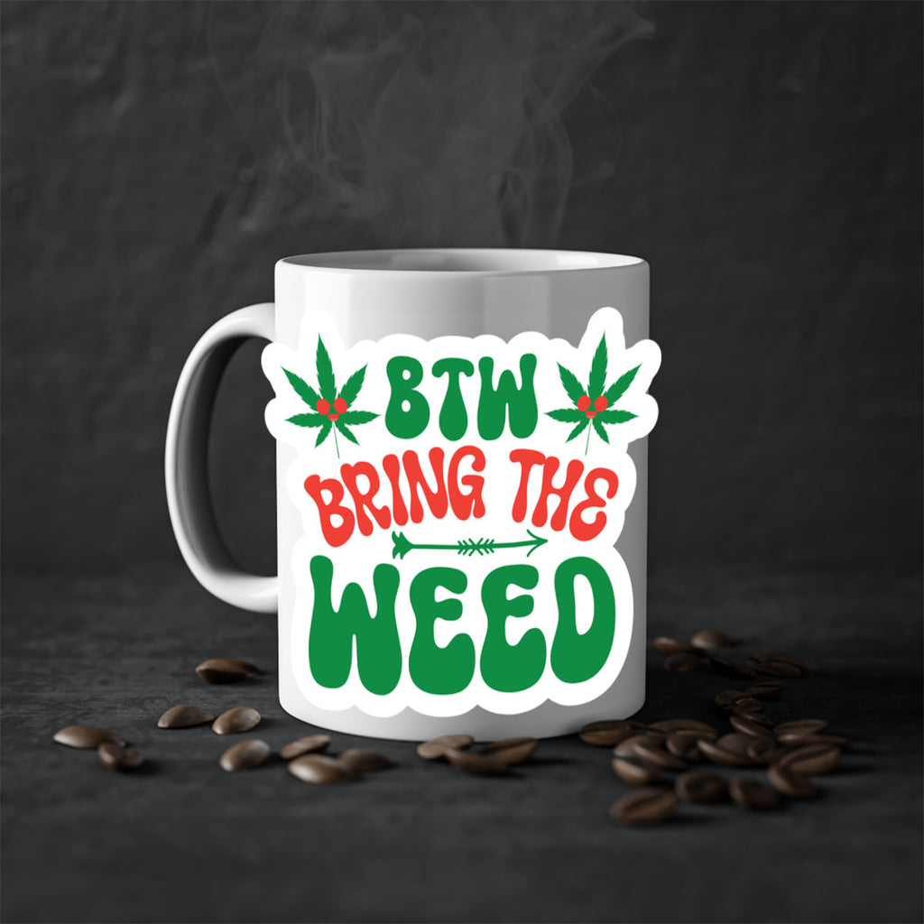 Btw Bring The Weed 24#- marijuana-Mug / Coffee Cup