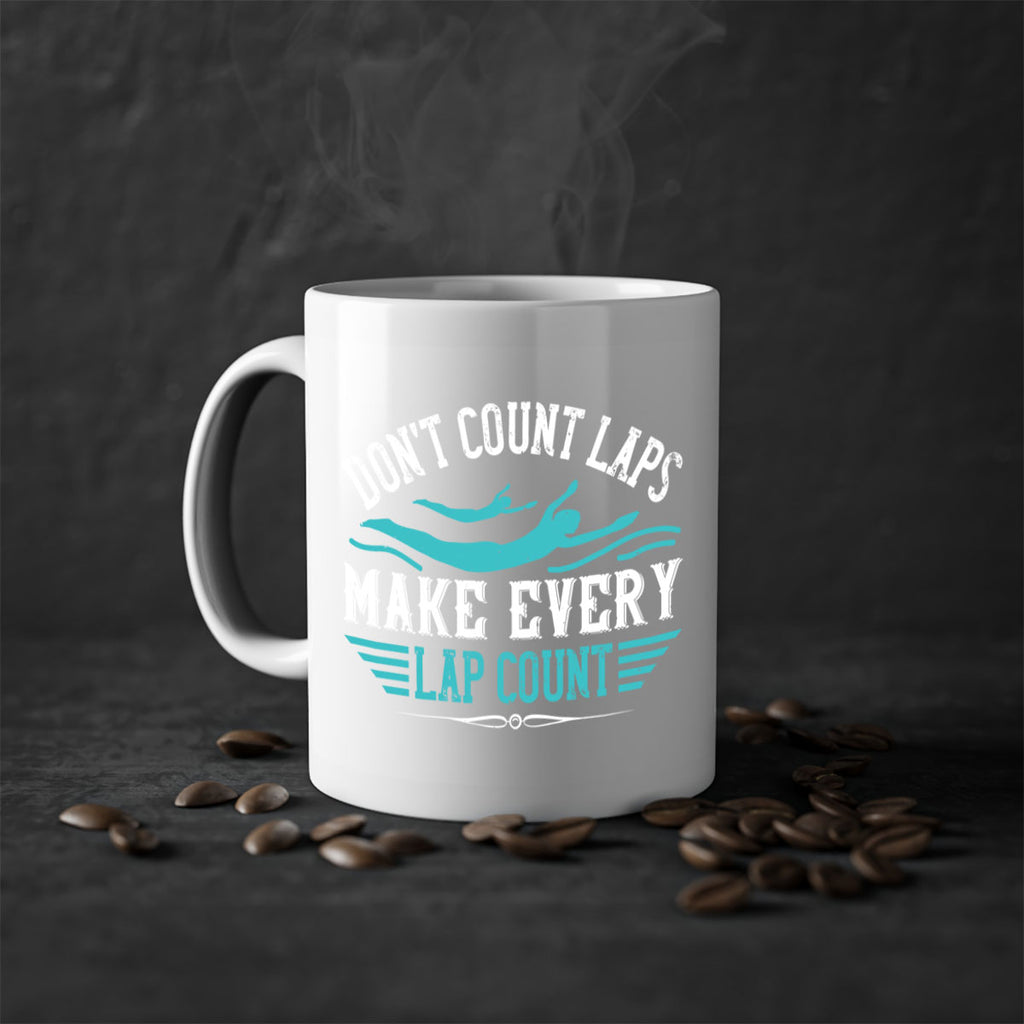 Don’t count lapsMake every lap count 1327#- swimming-Mug / Coffee Cup