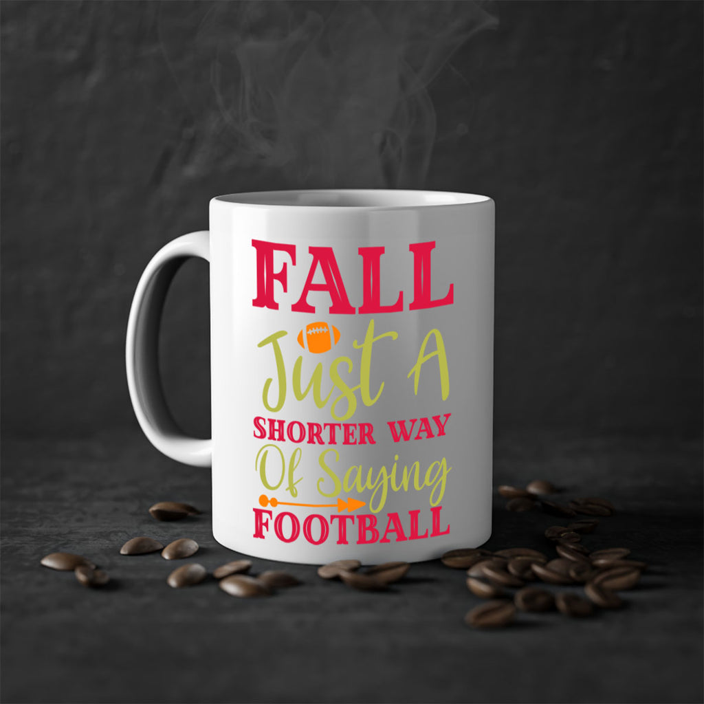 Fall Is Just A Shorter Way Of Saying Football 116#- fall-Mug / Coffee Cup