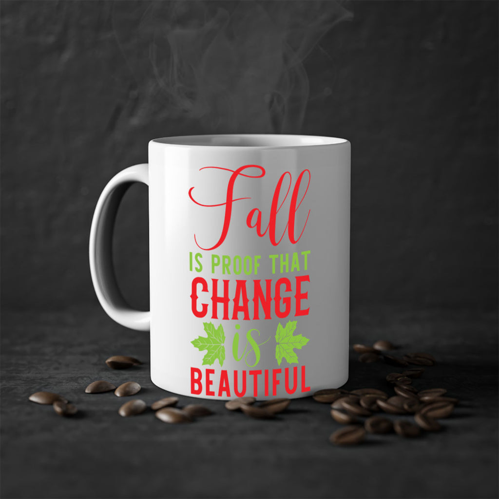 Fall is Proof That Change is Beautiful 121#- fall-Mug / Coffee Cup