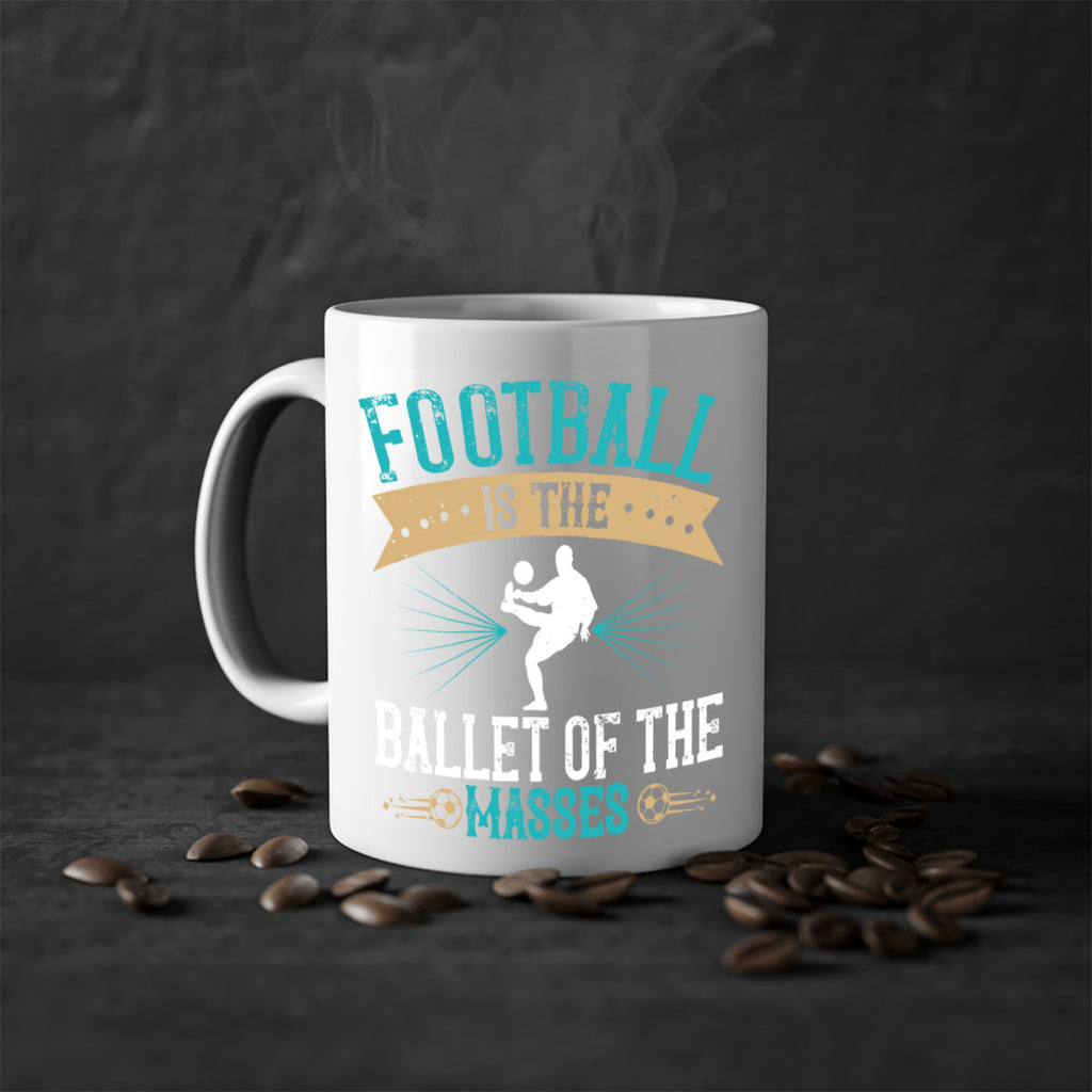 Football is the ballet of the masses 1244#- soccer-Mug / Coffee Cup