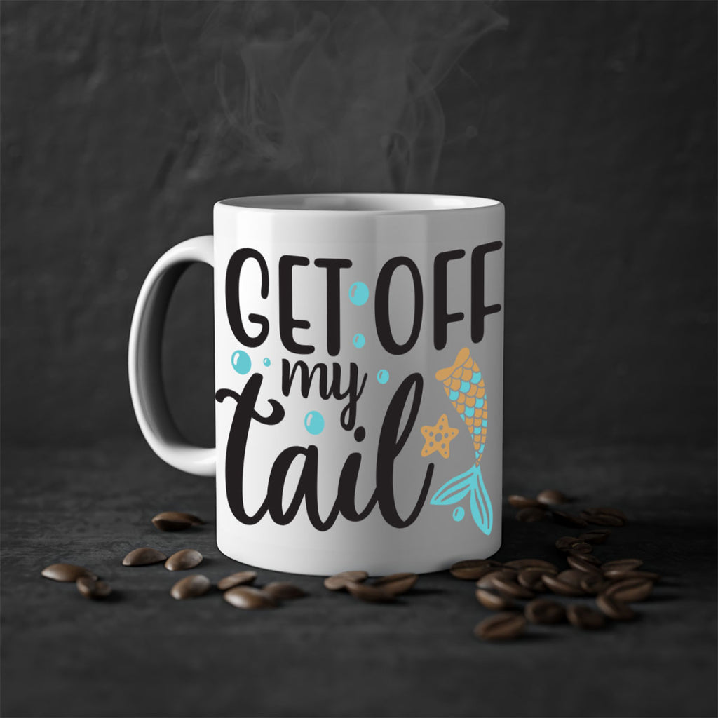 Get off my tail 176#- mermaid-Mug / Coffee Cup