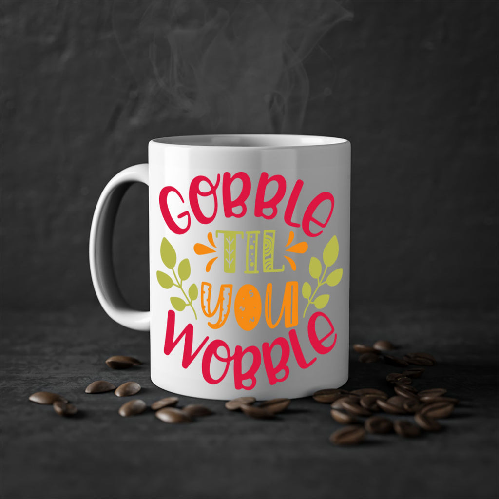 Gobble til you wobble 201#- fall-Mug / Coffee Cup