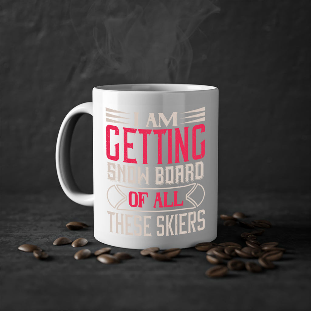 I Am Getting Snow Board Of All These Skiers 1174#- ski-Mug / Coffee Cup