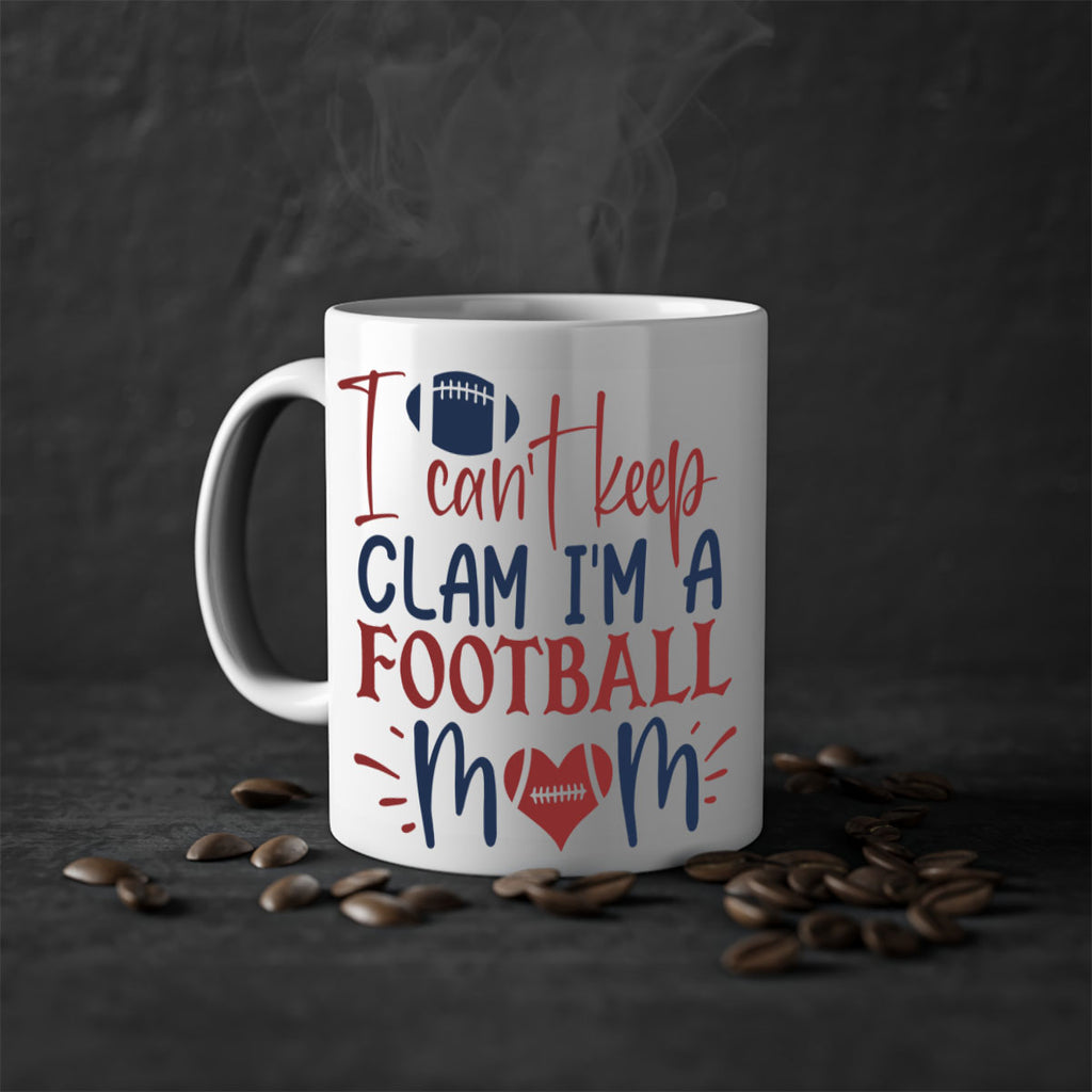 I cant keep clam Im a football mom 1539#- football-Mug / Coffee Cup