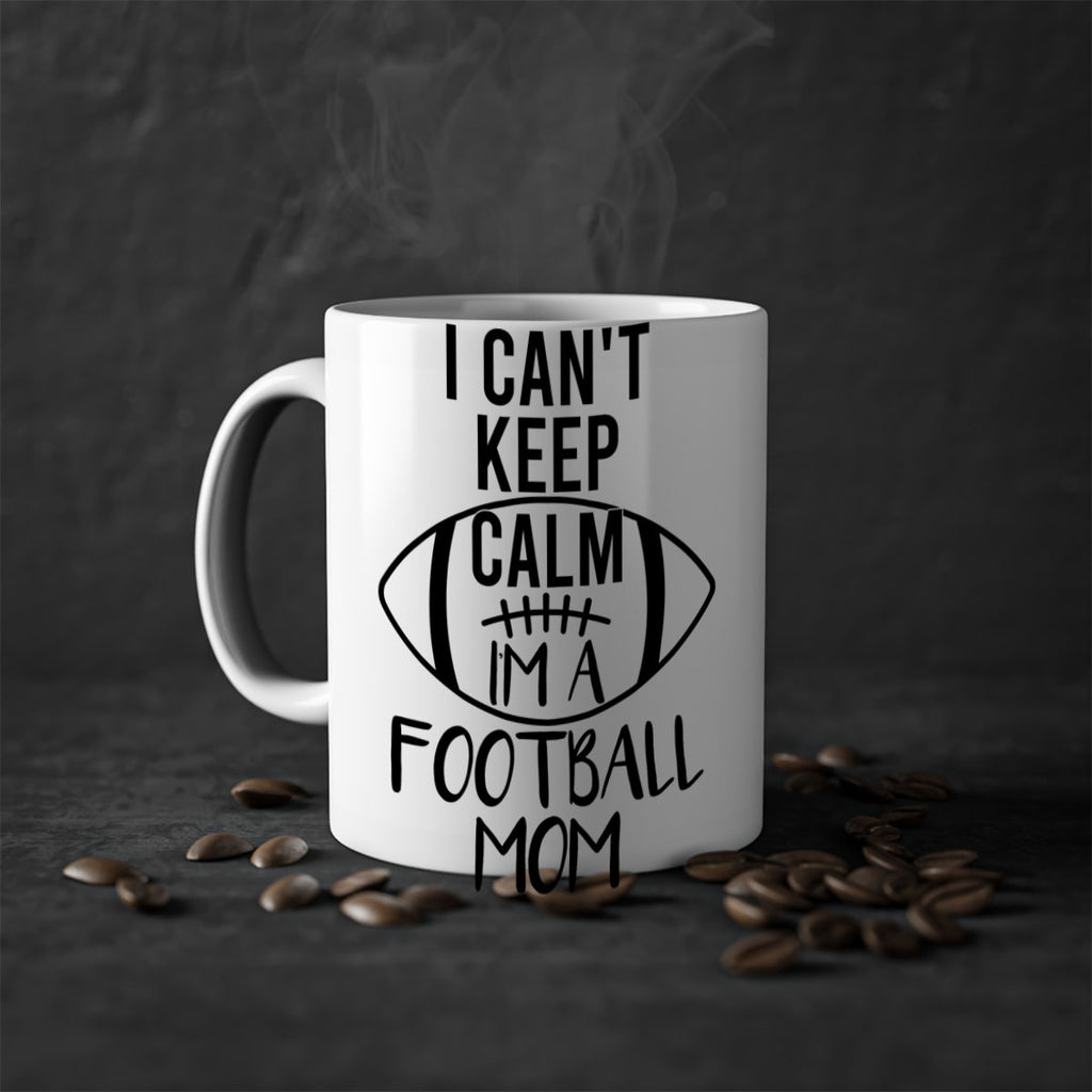 I cant kepp calm Im a football mom 1162#- football-Mug / Coffee Cup