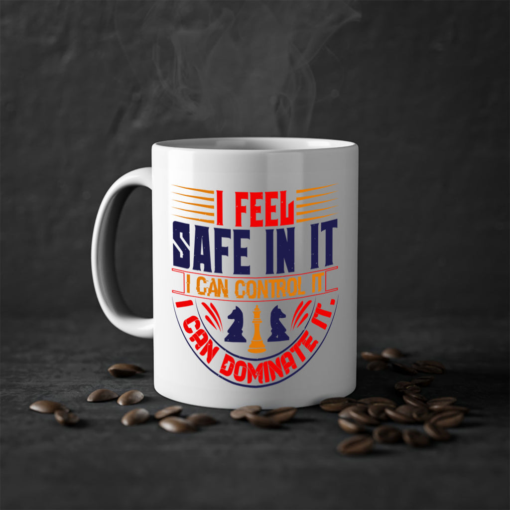 I feel safe in it I can control it I can dominate it 45#- chess-Mug / Coffee Cup