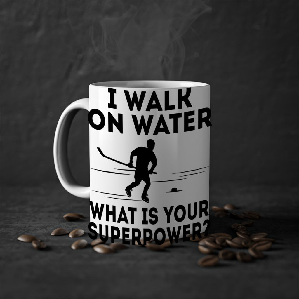 I walk on water What is your superpower 1091#- hockey-Mug / Coffee Cup