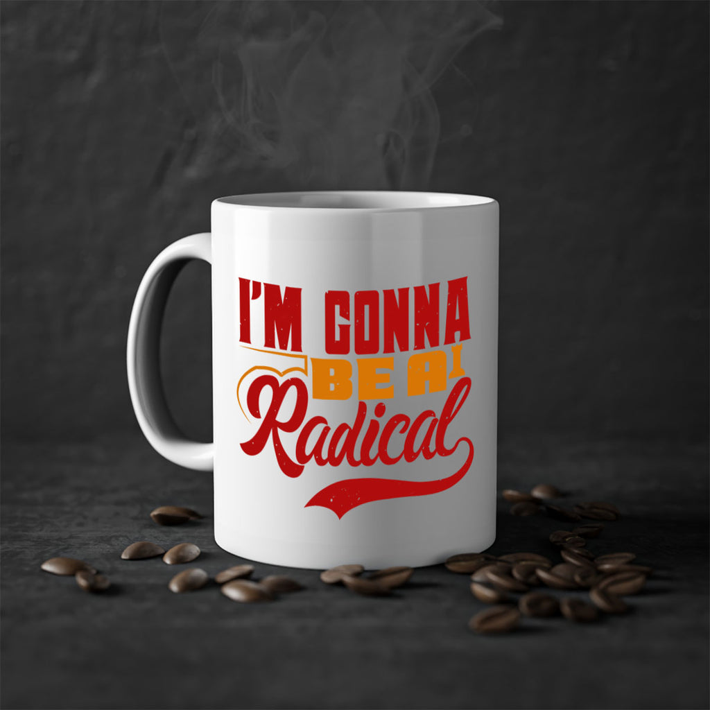 I’m gonna be a radical 27#- chess-Mug / Coffee Cup