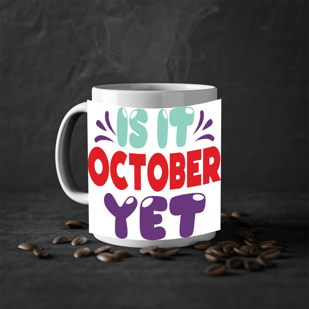 IsItOctoberYet 358#- fall-Mug / Coffee Cup