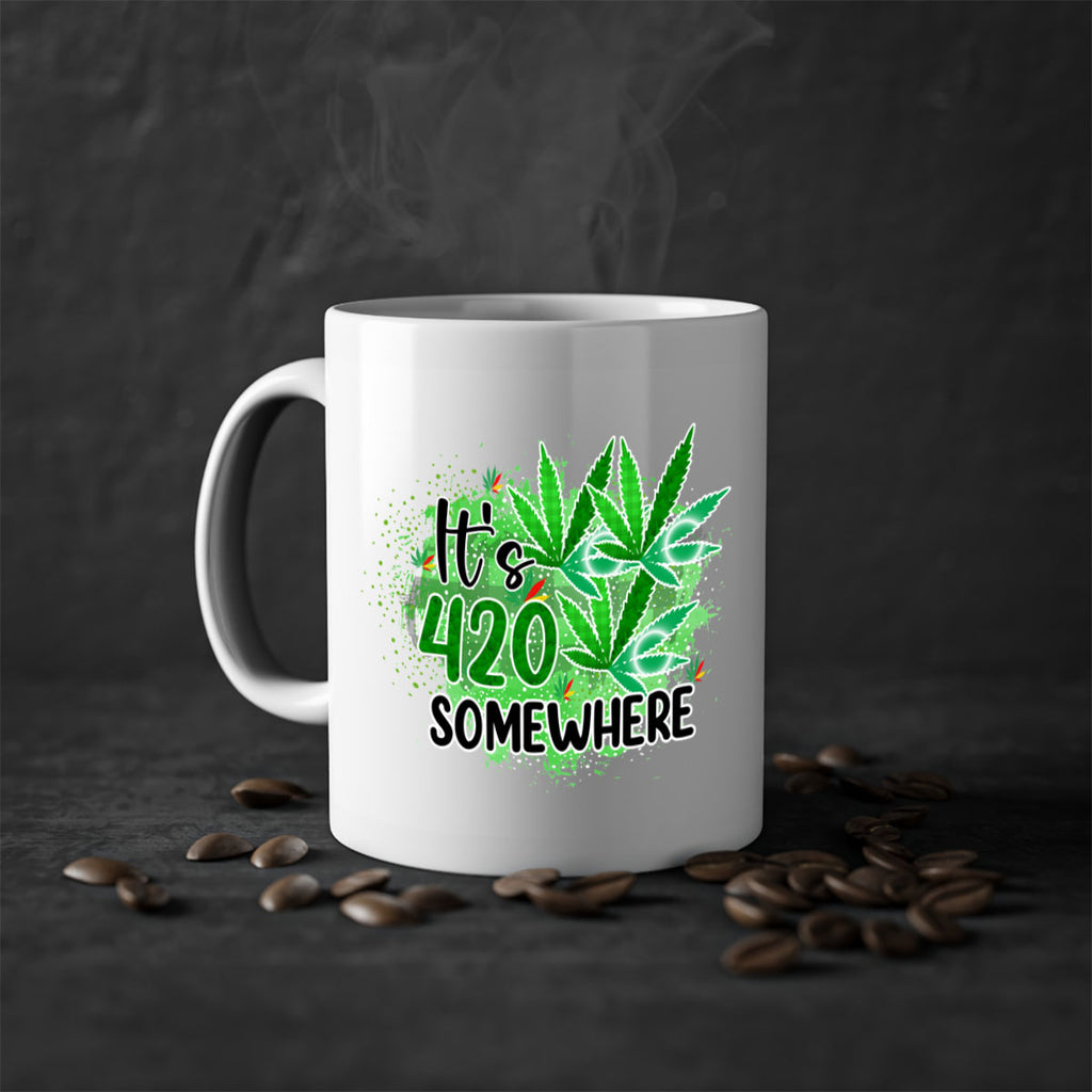 Its 420 Somewhere 155#- marijuana-Mug / Coffee Cup