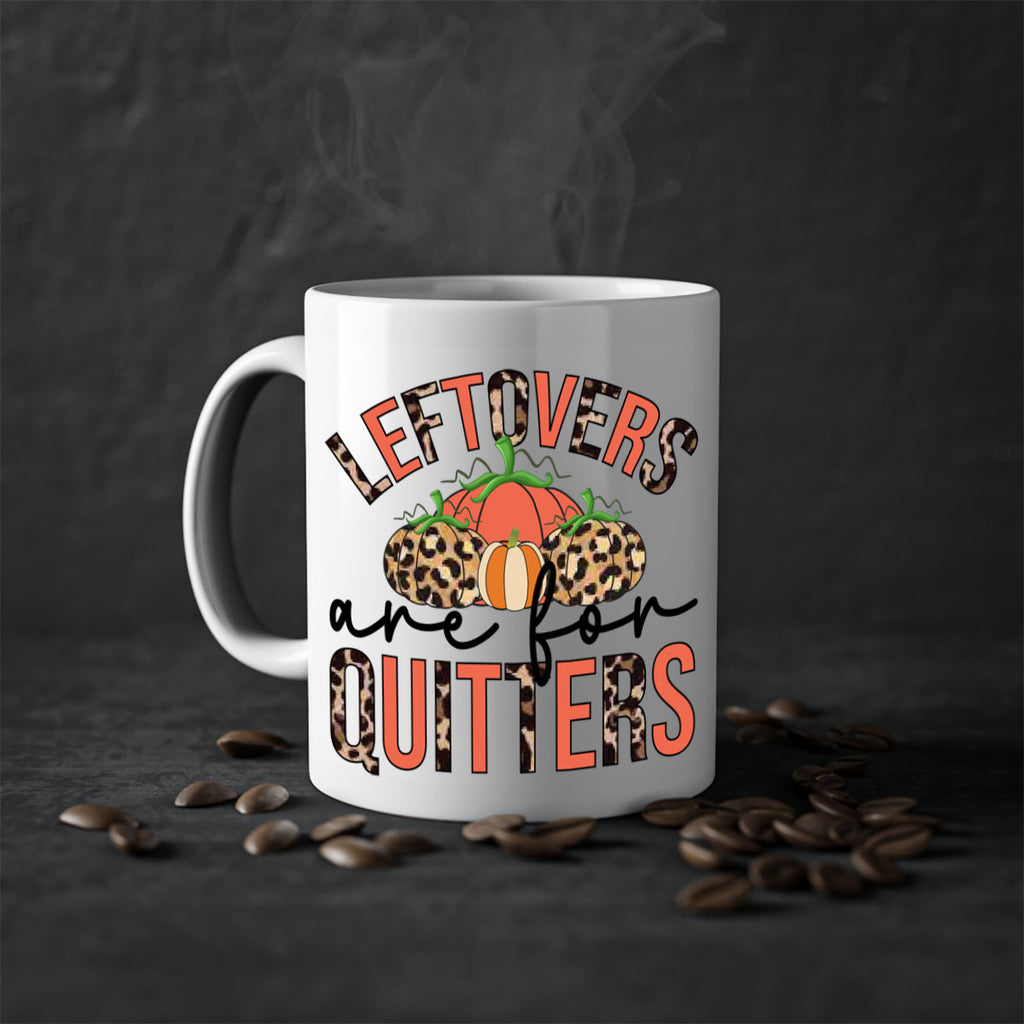 Leftovers are for quitters 395#- fall-Mug / Coffee Cup