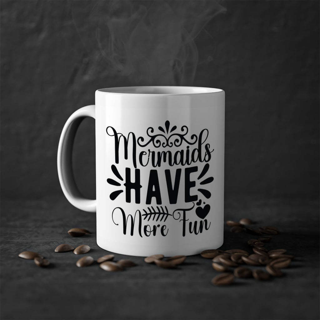 Mermaids Have More Fun 494#- mermaid-Mug / Coffee Cup