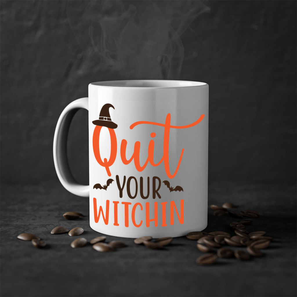 Quit Your Witchin 571#- fall-Mug / Coffee Cup