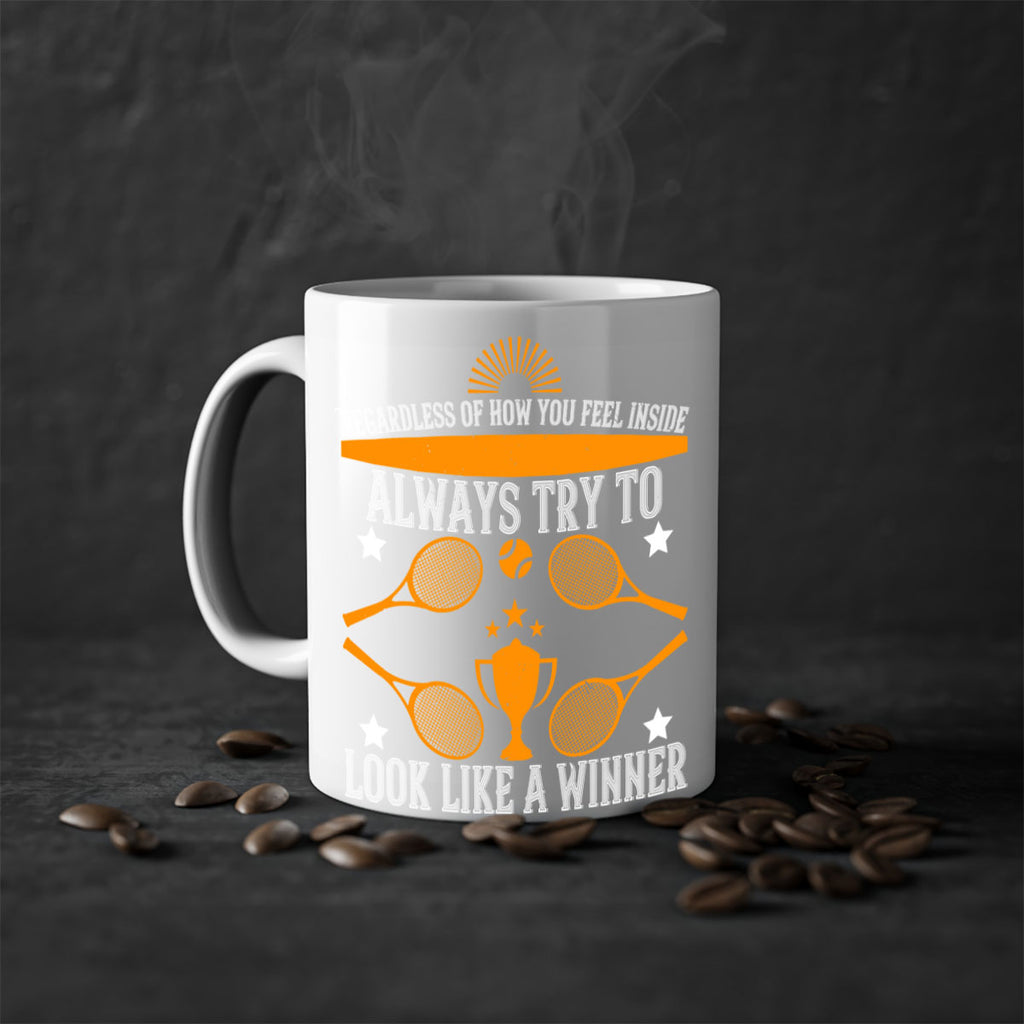 Regardless of how you feel inside always try to look like a winner 553#- tennis-Mug / Coffee Cup