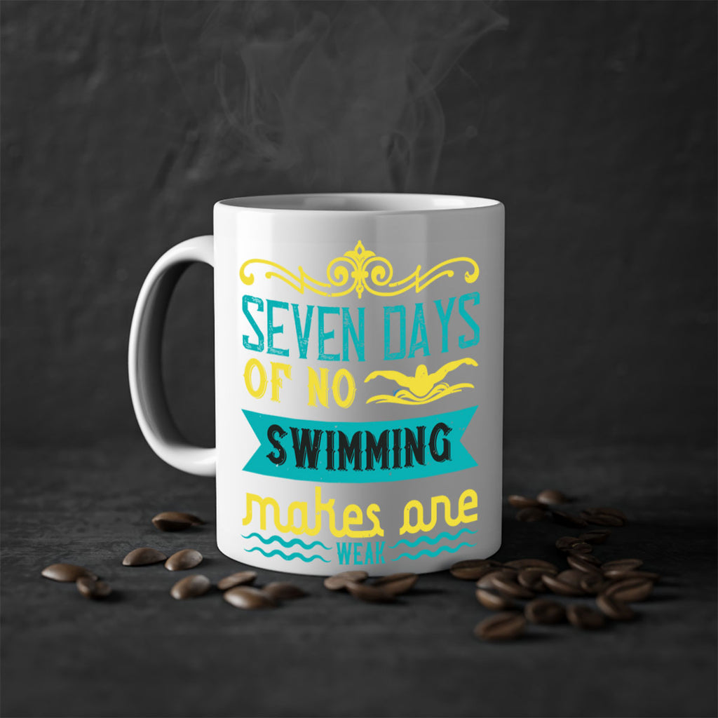 Seven days of no swiming 546#- swimming-Mug / Coffee Cup