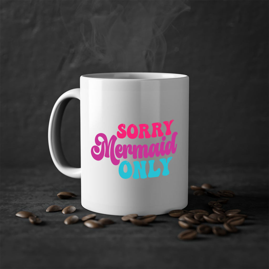 Sorry Mermaid Only 601#- mermaid-Mug / Coffee Cup