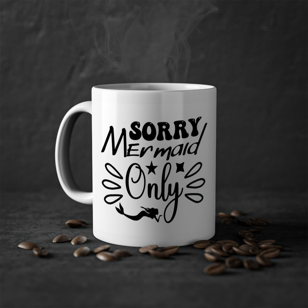 Sorry mermaid only 613#- mermaid-Mug / Coffee Cup