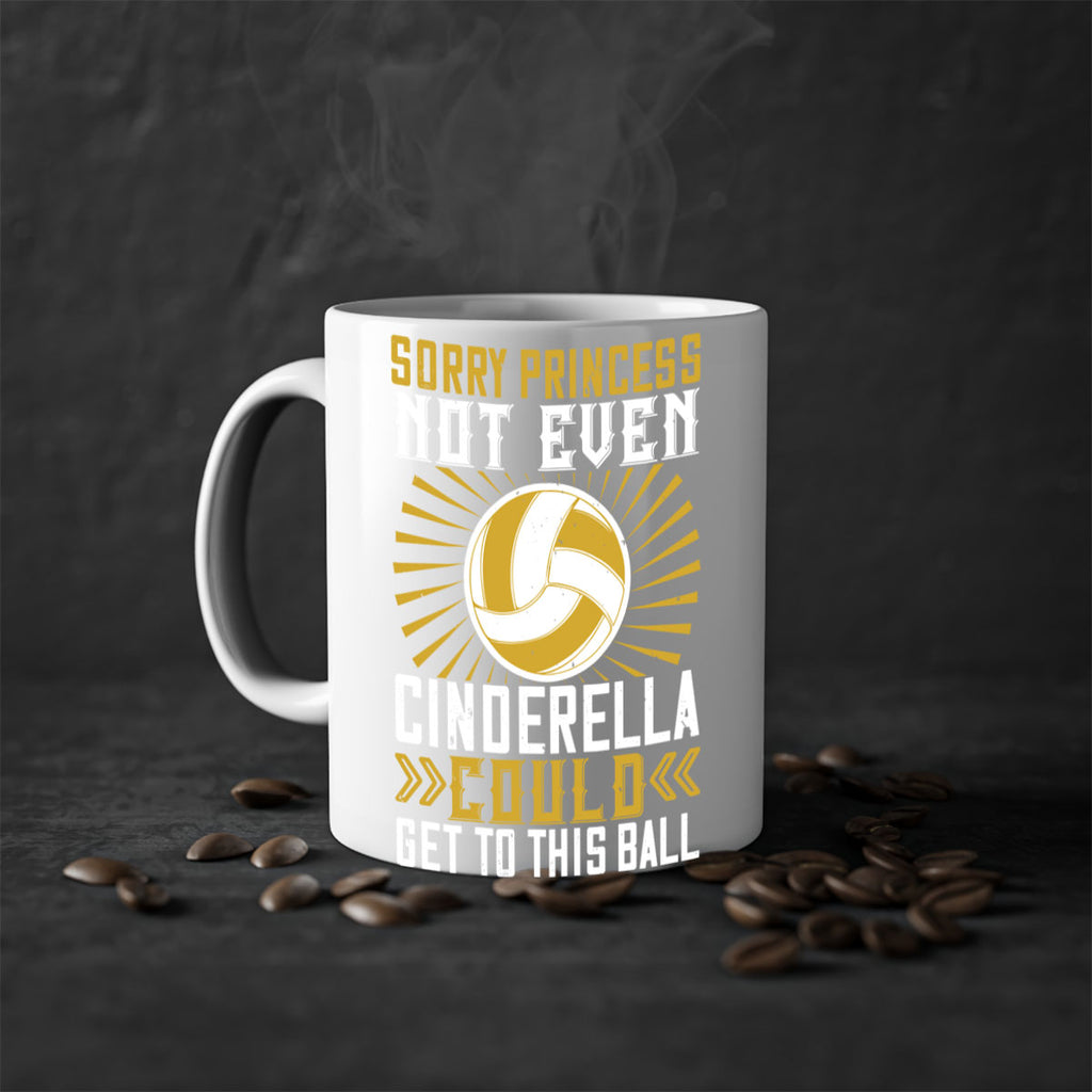 Sorry princess not even Cinderella could get to this ball Style 437#- volleyball-Mug / Coffee Cup