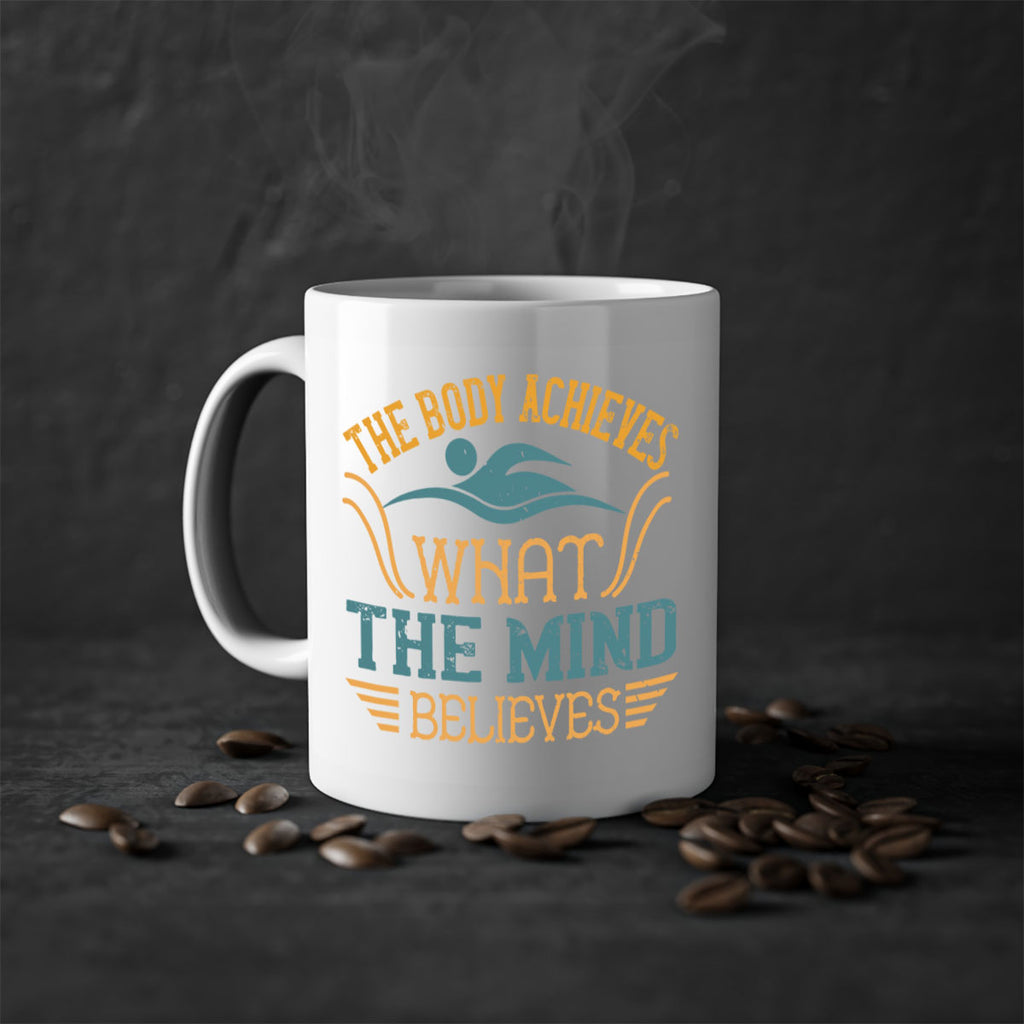 The body achieves what the mind believes 208#- swimming-Mug / Coffee Cup