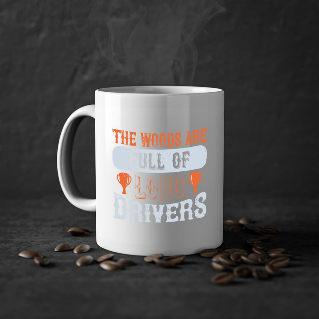 The woods are full of long drivers 1785#- golf-Mug / Coffee Cup