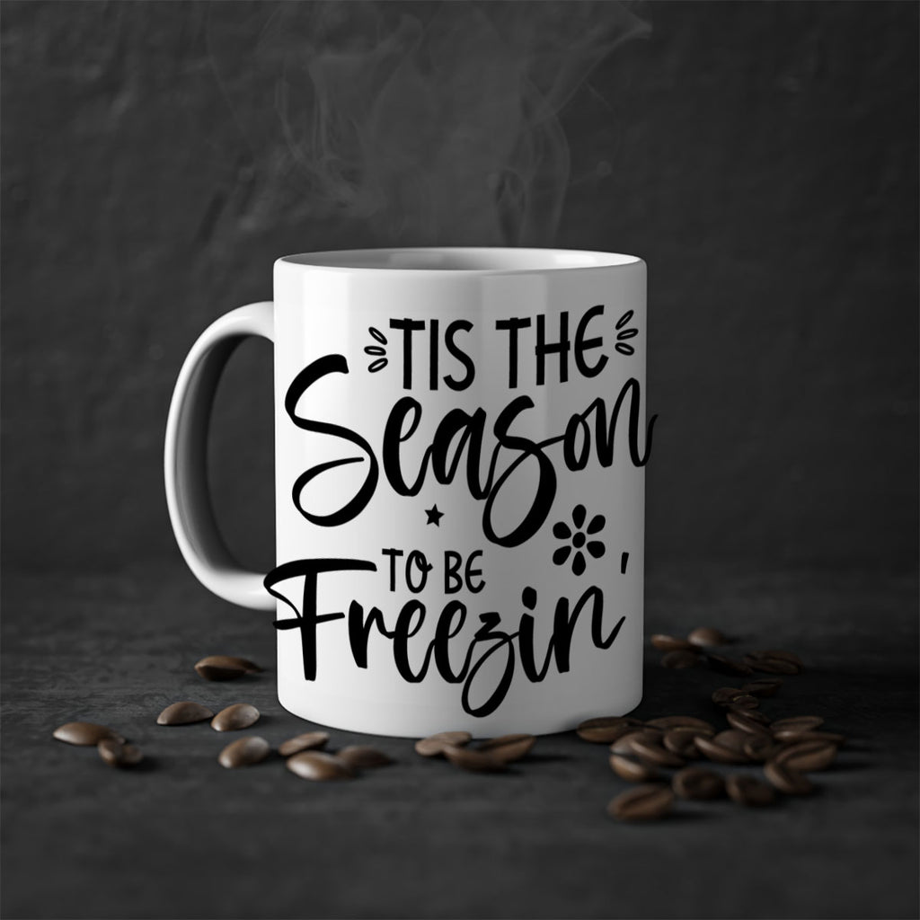 Tis The Season To Be Freezin417#- winter-Mug / Coffee Cup