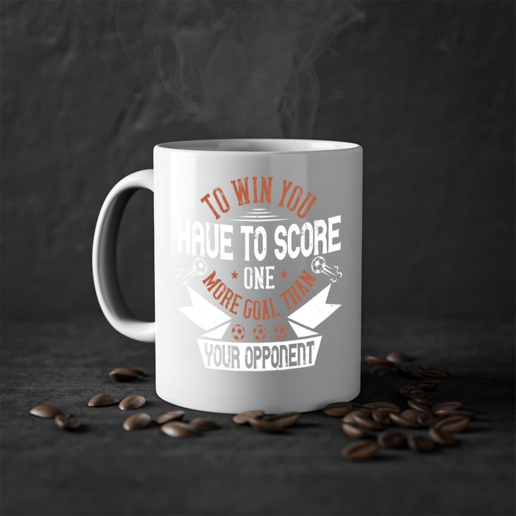 To win you have to score one more goal than your opponent 131#- soccer-Mug / Coffee Cup