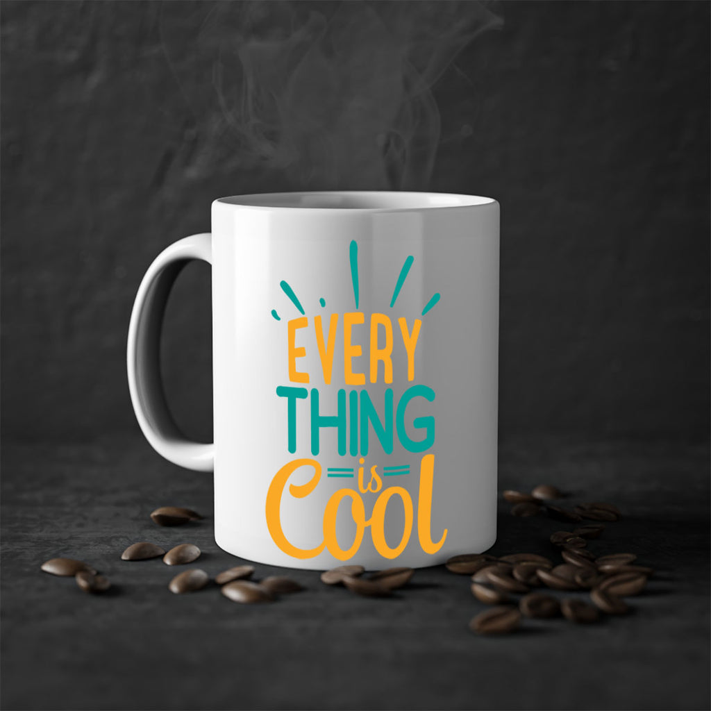 every thing is cool Style 105#- Summer-Mug / Coffee Cup