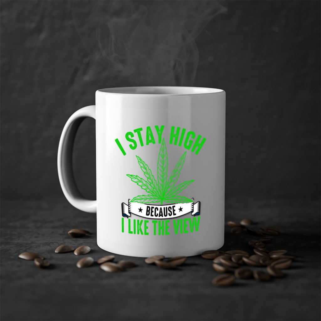 i stay high because i like the view 132#- marijuana-Mug / Coffee Cup