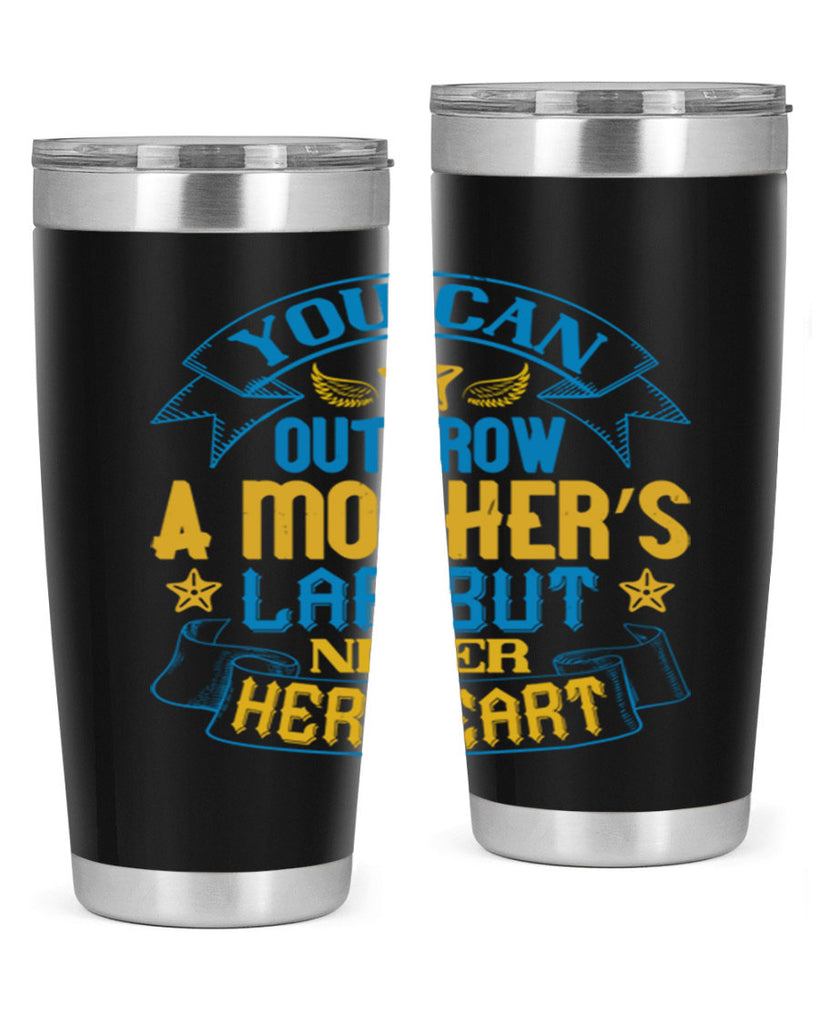 You can outgrow a mother’s lap but never her heart Style 2#- baby- tumbler