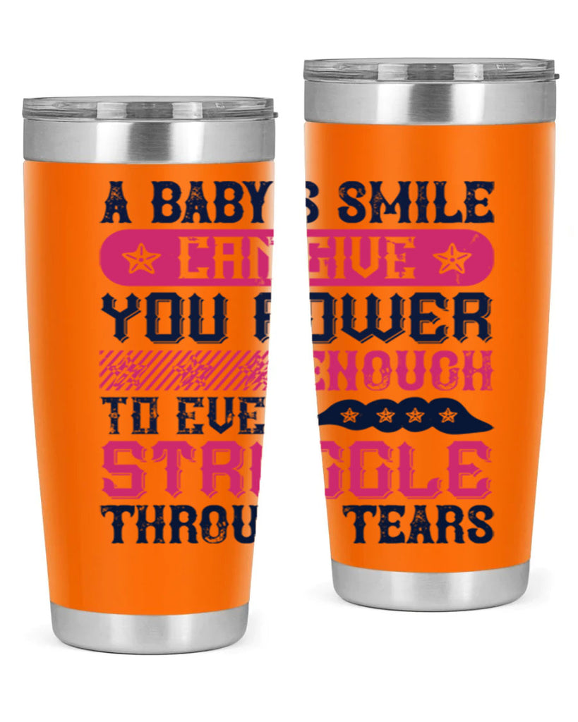 A baby’s smile can give you power… enough to even struggle through tears Style 136#- baby- tumbler