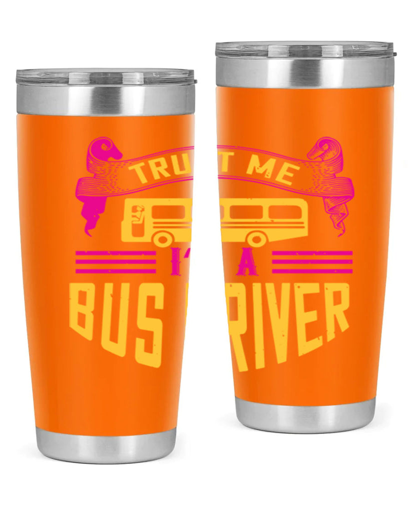 trust me I’m a bus driver Style 8#- bus driver- tumbler