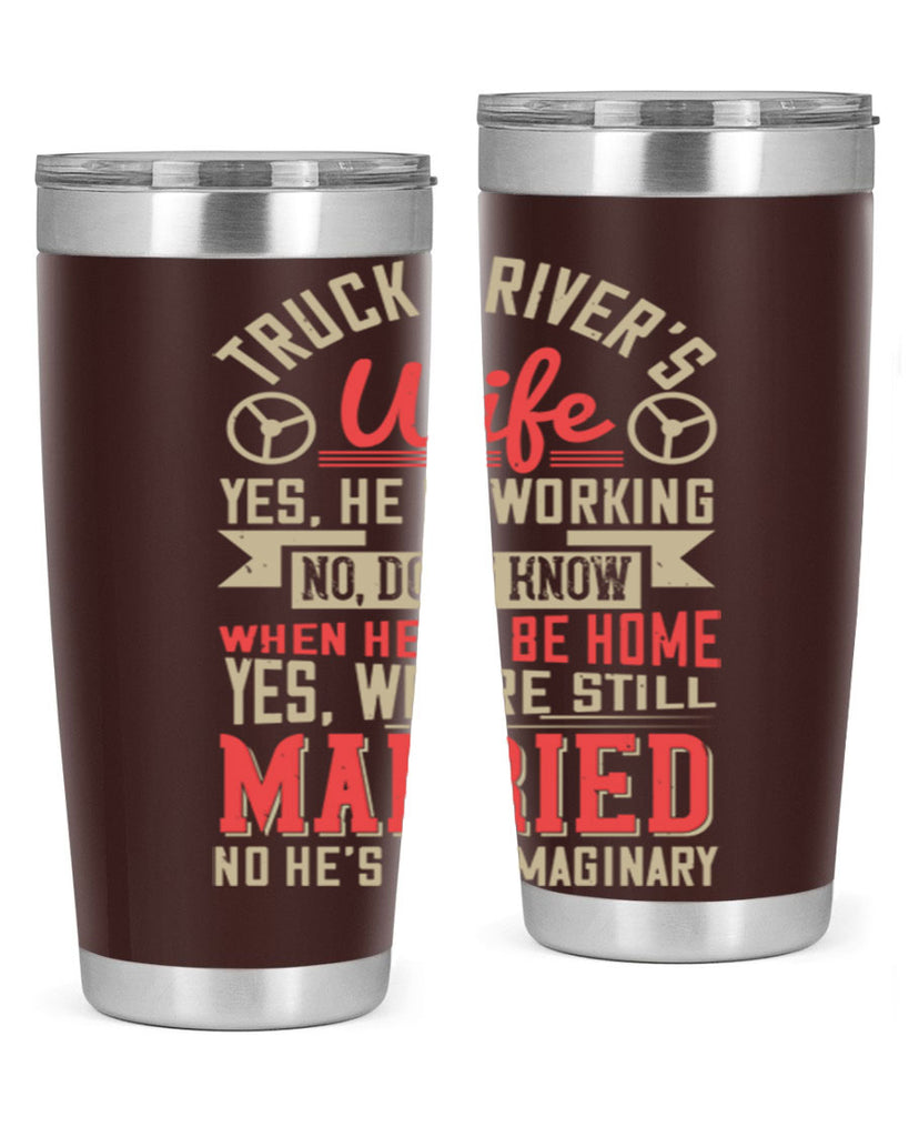 truck driver’s wife yes he is working no z Style 14#- truck driver- tumbler