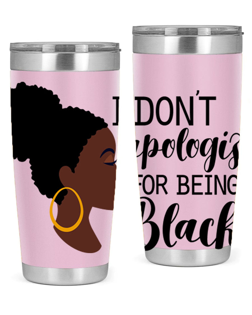 i dont apologize for being black Style 34#- women-girls- Tumbler