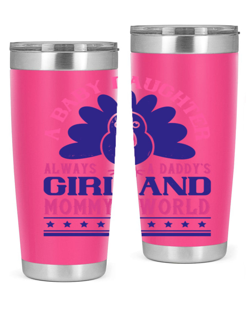 A baby daughter is always a Daddy’s girl and Mommy’s worldd Style 147#- baby- tumbler