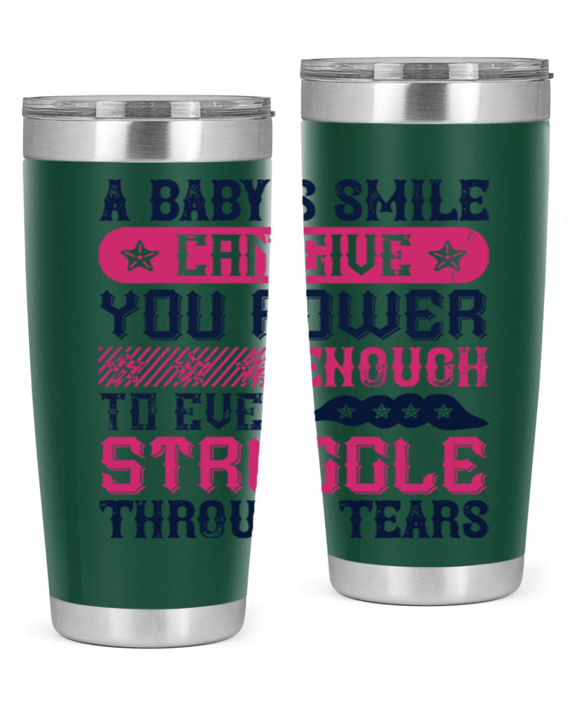 A baby’s smile can give you power… enough to even struggle through tears Style 136#- baby- tumbler