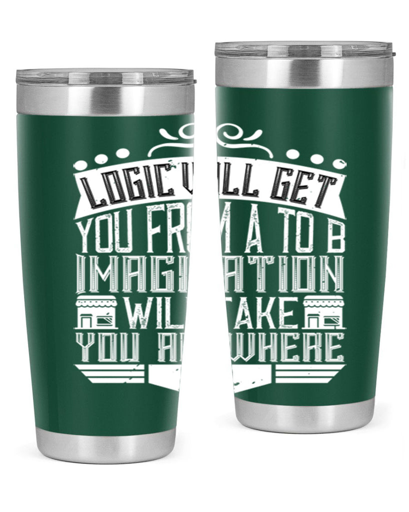 Logic will get you from A to B Imagination will take you anywhere Style 24#- architect- tumbler